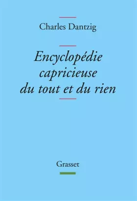Couverture du produit · Encyclopédie capricieuse du tout et du rien