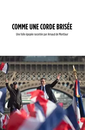 Couverture du produit · Comme une corde brisée: Une folle épopée racontée par Arnaud de Montlaur