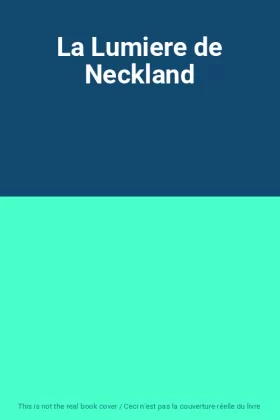 Couverture du produit · La Lumiere de Neckland