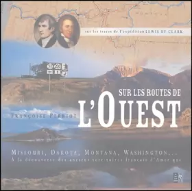 Couverture du produit · Sur les routes de l'Ouest : Sur les traces de l'expédition Lewis et Clark