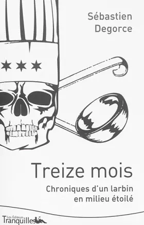 Couverture du produit · Treize mois : Chroniques d'un larbin en milieu étoilé