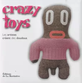 Couverture du produit · Crazy toys : Les artistes créent des doudous