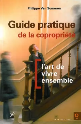 Couverture du produit · Guide Pratique de la Co-Propriété l Art de Vivre Ensemble
