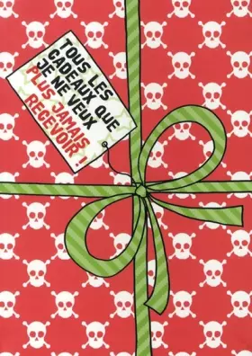 Couverture du produit · Tous les cadeaux que je ne veux plus jamais recevoir....