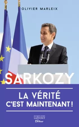 Couverture du produit · Sarkozy : La vérité, c'est maintenant