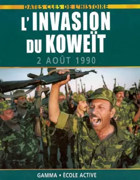 Couverture du produit · L'invation du Koweït : 2 août 1990