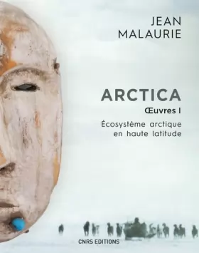 Couverture du produit · Arctica. Oeuvres 1. Ecosystème arctique en haute latitude