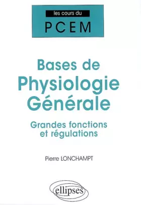 Couverture du produit · Bases de physiologie générale : Grandes fonctions et régulations