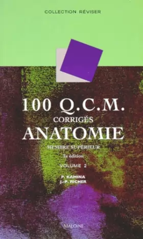 Couverture du produit · 100 Q.C.M. corrigés d'anatomie, tome 2 : Membre supérieur, 2e édition