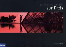 Couverture du produit · Nouveaux regards sur Paris : Edition bilingue français-anglais