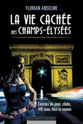 Couverture du produit · La vie cachée des Champs-Elysées