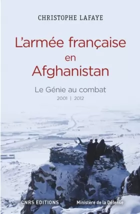 Couverture du produit · L'Armée française en Afghanistan. Le génie au combat 2001-2012
