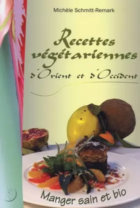 Couverture du produit · Recettes Vegetariennes d'Orient et d'Occident - Manger Sain et Bio