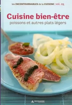 Couverture du produit · Cuisine bien-être poissons et autres plats légers Les incontournables de la cuisine Vol. 9