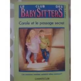 Couverture du produit · Club baby-sitters 9. Carole passage secret