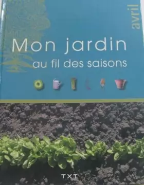 Couverture du produit · Mon jardin au fil des saisons AVRIL