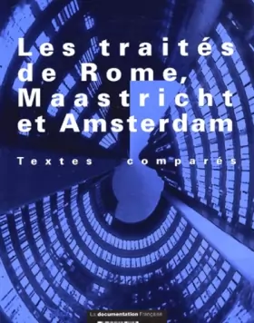 Couverture du produit · Les traités de Rome, Maastricht et Amsterdam. Textes comparés