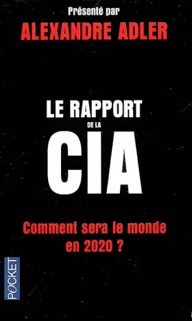Couverture du produit · Le rapport de la CIA : Comment sera le monde en 2020 ?