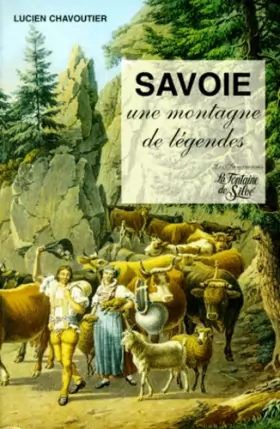 Couverture du produit · Savoie, montagne de légendes