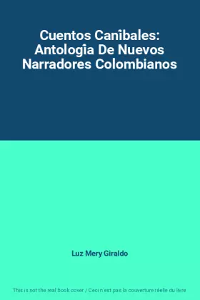 Couverture du produit · Cuentos Caníbales: Antología De Nuevos Narradores Colombianos