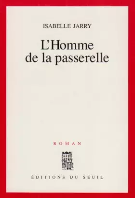 Couverture du produit · L'Homme de la passerelle - Prix du Premier Roman 1992