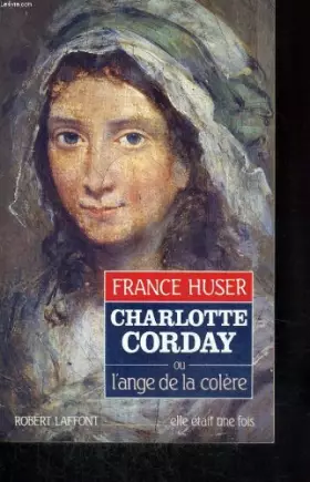 Couverture du produit · Charlotte Corday, ou, Lange de la colère (Elle était une fois)