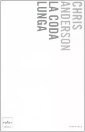 Couverture du produit · La coda lunga. Da un mercato di massa a una massa di mercati