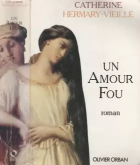 Couverture du produit · Un amour fou : [roman]