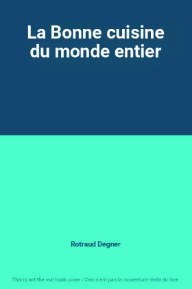 Couverture du produit · La Bonne cuisine du monde entier