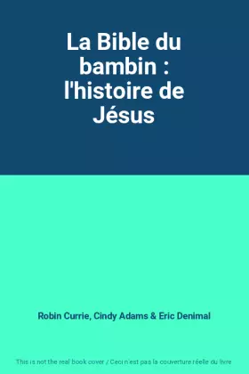 Couverture du produit · La Bible du bambin : l'histoire de Jésus
