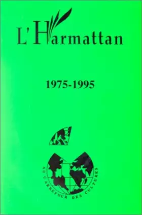 Couverture du produit · L'harmattan 1975-1995 - Vingt Ans d'Edition - Au Carrefour des Cultures