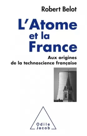 Couverture du produit · L'Atome et la France: Aux origines de la technoscience française