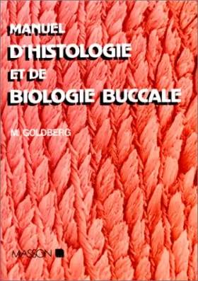 Couverture du produit · Manuel d'histologie et de biologie buccale: La dent et ses tissus de soutien