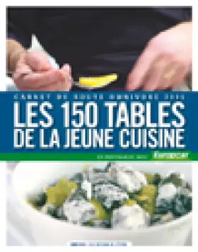 Couverture du produit · Les 150 tables de la jeune cuisine: Carnet de route omnovore 2006