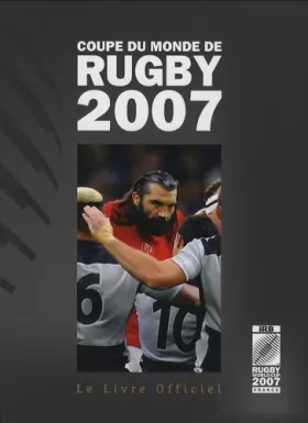 Couverture du produit · Coupe du monde de Rugby 2007 - Le Livre Officiel