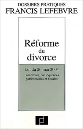 Couverture du produit · Réforme du divorce : Procédures, conséquences patrimoniales et fiscales