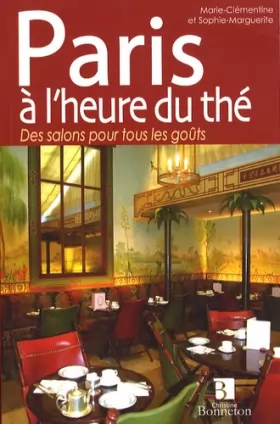 Couverture du produit · Paris à l'heure du thé : Des salons pour tous les goûts, Edition bilingue Français-Anglais