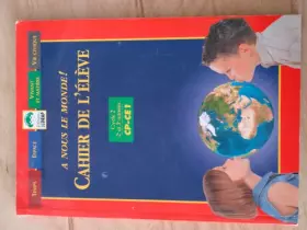 Couverture du produit · A nous le monde ! , CP-CE1. Cahier de l'élève
