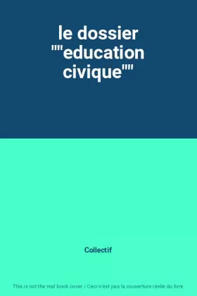 Couverture du produit · le dossier ""education civique""