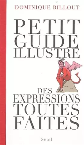 Couverture du produit · Petit guide illustré des expressions toutes faites