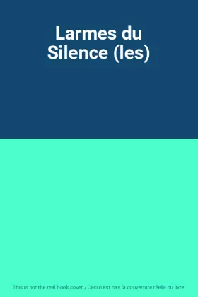 Couverture du produit · Larmes du Silence (les)