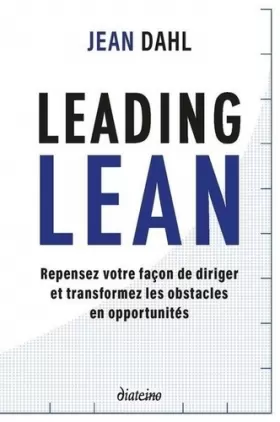 Couverture du produit · Leading Lean - Repensez votre façon de diriger et tranformez les obstacles en opportunités