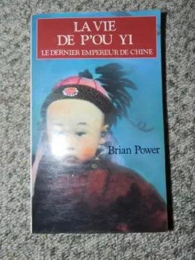 Couverture du produit · Vie de p'ou yi, le dernier empereur