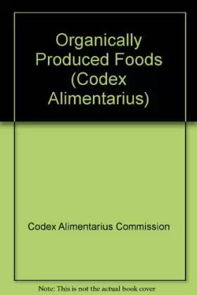 Couverture du produit · Codex Alimentarius Commission Organically Produced Foods