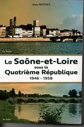 Couverture du produit · LA SAONE ET LOIRE SOUS LA QUATRIEME REPUBLIQUE 1946 - 1958