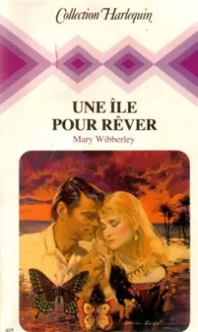 Couverture du produit · Une île pour rêver : Collection : Collection harlequin n° 405