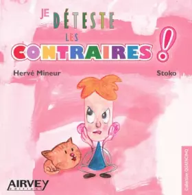 Couverture du produit · Je desteste les contraires!