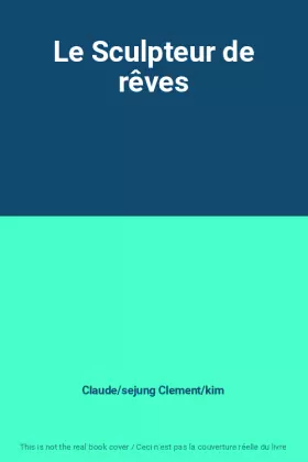 Couverture du produit · Le Sculpteur de rêves