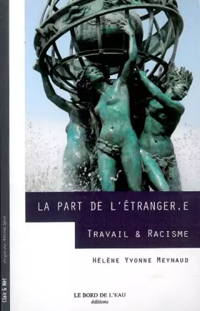 Couverture du produit · La Part de l'étranger.e : Travail & racisme
