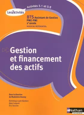 Couverture du produit · Gestion et financement des actifs BTS Assistant de gestion PME-PMI 2e année : A5.1-5.2